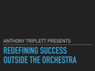 Redefining Success Outside the Orchestra 
